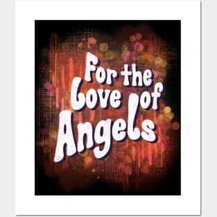 For The Love Of Angels Posters and Art